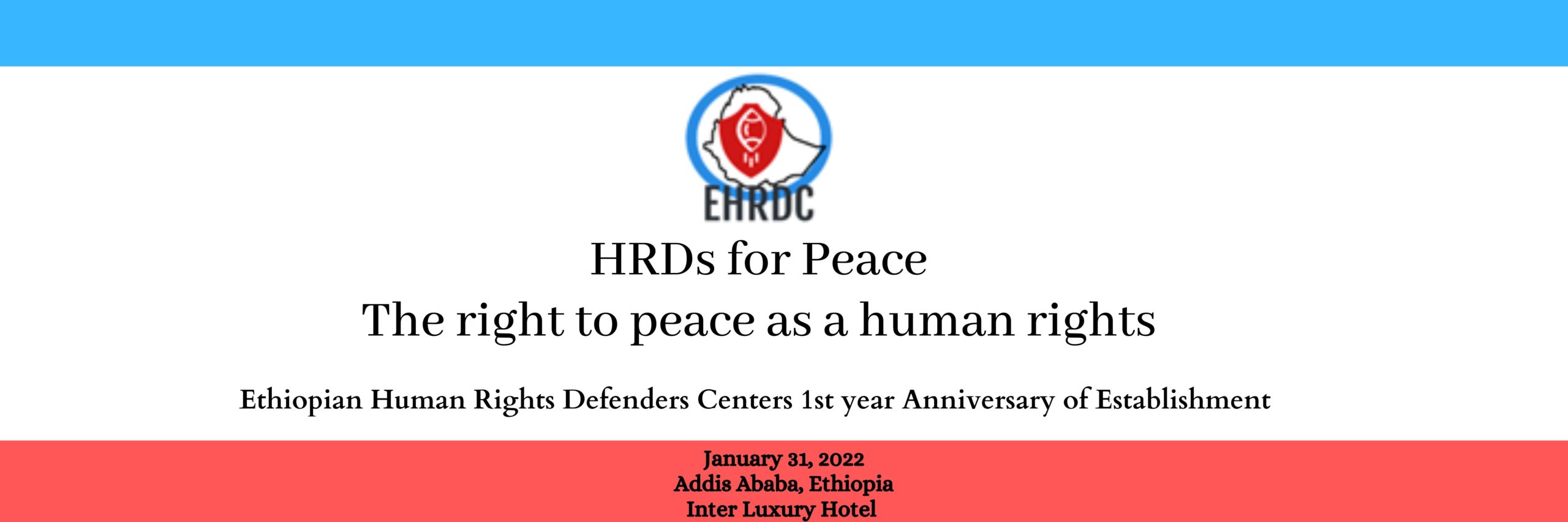 Ethiopian Human Rights Defenders Center will be celebrating its 1st Year of establishment on January 31, 2021